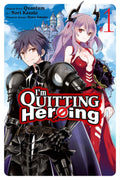 Im Quitting Heroing, Vol. 1 (Im Quitting Heroing, 1)