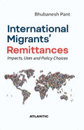 International Migrants Remittances: Impacts, Uses And Policy Choices
