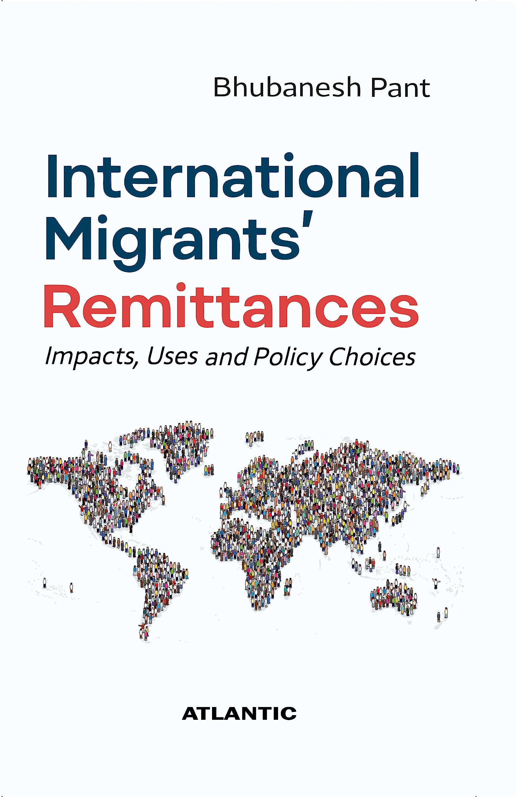 International Migrants Remittances: Impacts, Uses And Policy Choices