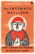 The Intimate Way of Zan: Effort, Surrender and Awakening on the Spiritual Journey | Wisdom for Inner Journey | Companion for Spi