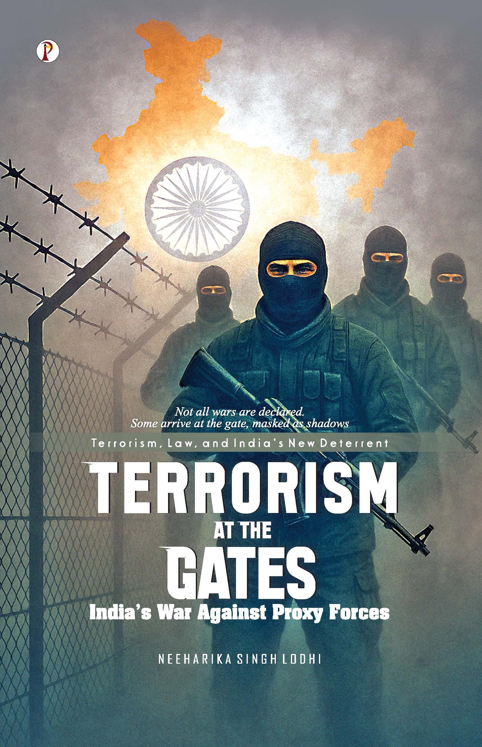 Terrorism at the Gates : Indias War Against Proxy Forces