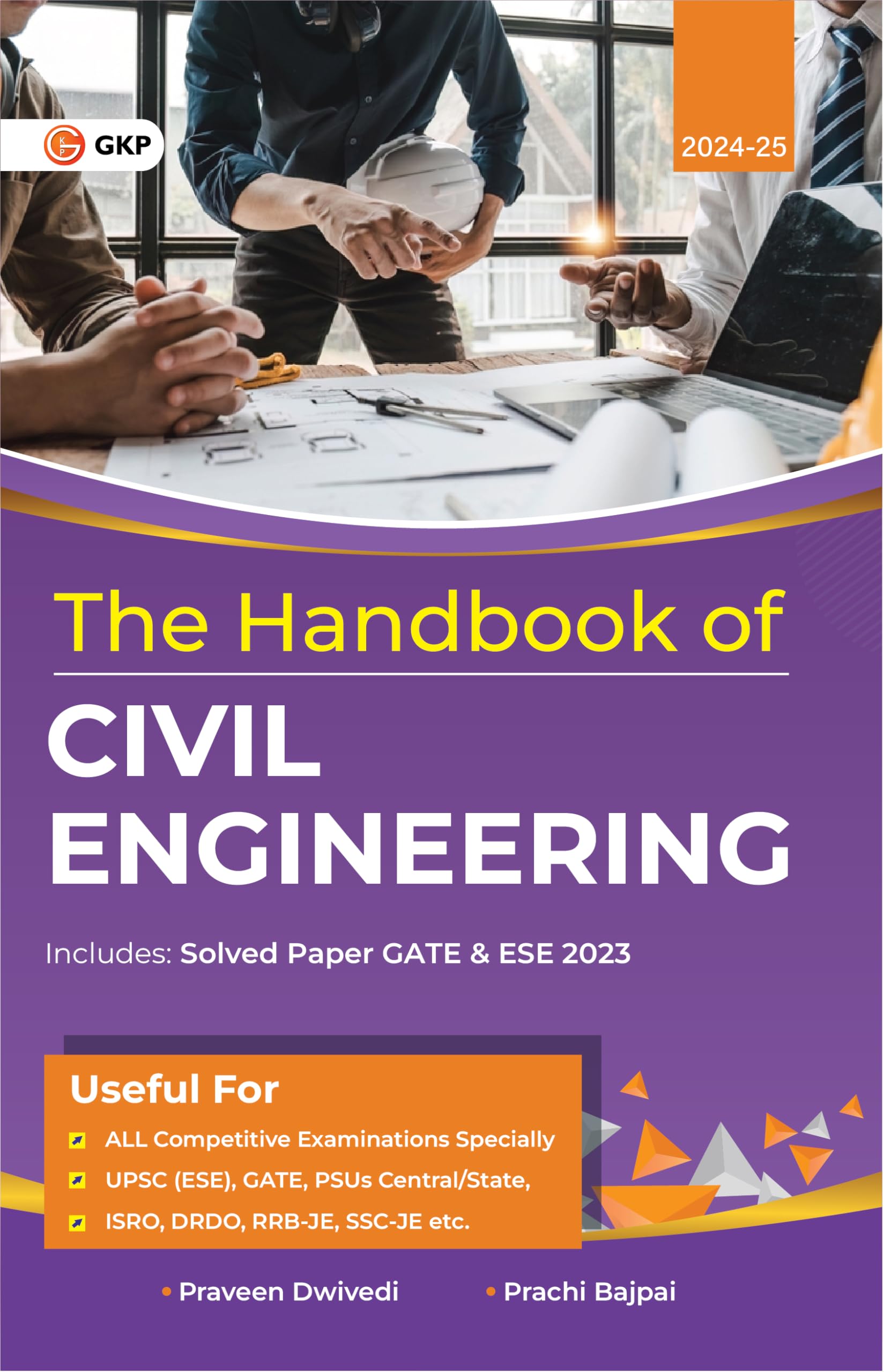 Gkp The Hand Book Of Civil Engineering For Upsc (Ese), Gate, Psus Central/State, Isro, Drdo, RrbJe, SscJe And Other Competitiv
