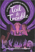 Toil & Trouble: 15 Tales Of Women & Witchcraft
