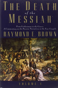 The Death of the Messiah, From Gethsemane to the Grave, Volume 1: A Commentary on the Passion Narratives in the Four Gospels (Th