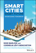 Smart Cities, Smart Future: Showcasing Tomorrow (Wiley and SAS Business)