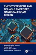 Energy Efficient And Reliable Embedded Nanoscale Sram Design