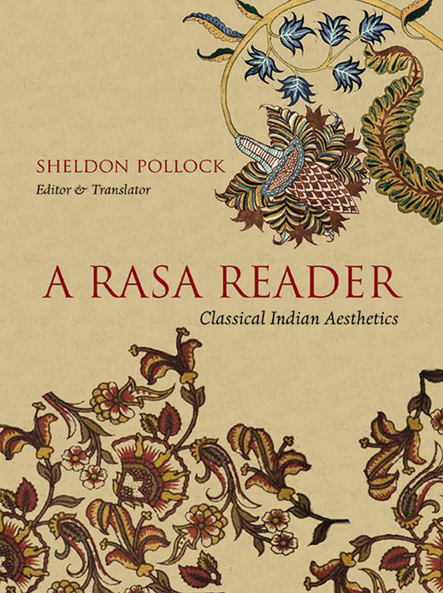 A RASA READER: CLASSICAL INDIAN AESTHETICS