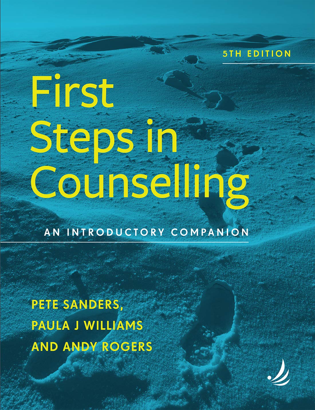 First Steps in Counselling 5th edition: An introductory companion