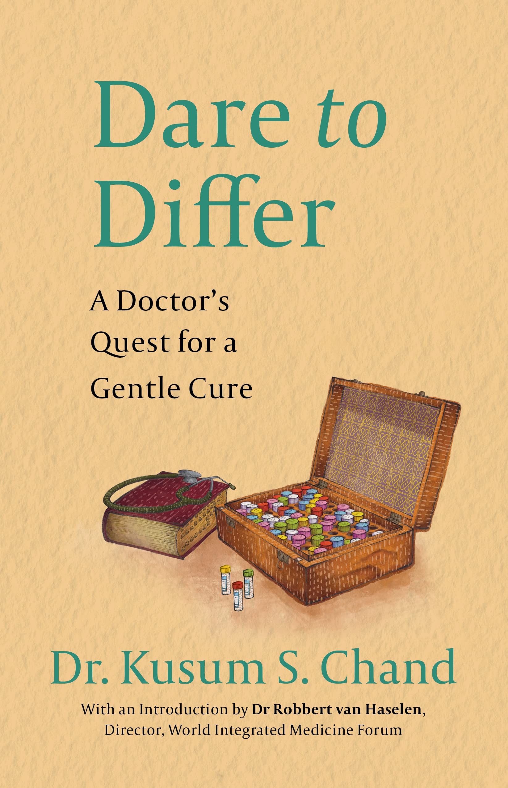 Dare To Differ A DoctorS Quest For A Gentle Cure