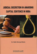 JUDICIAL DISCRETION IN AWARDING CAPITAL SENTENCE IN INDIA