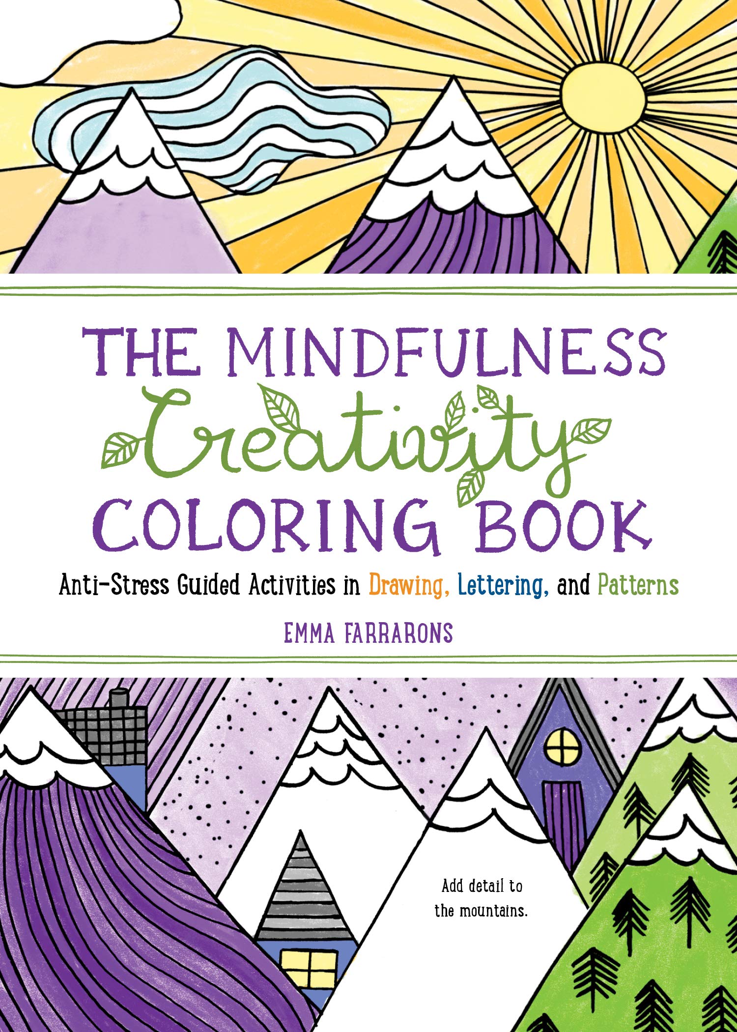 The Mindfulness Creativity Coloring Book: The AntiStress Adult Coloring Book with Guided Activities in Drawing, Lettering, and 