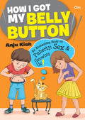 How I Got My Belly Button  An Enchanting Story On Puberty, Sex And Growing Up