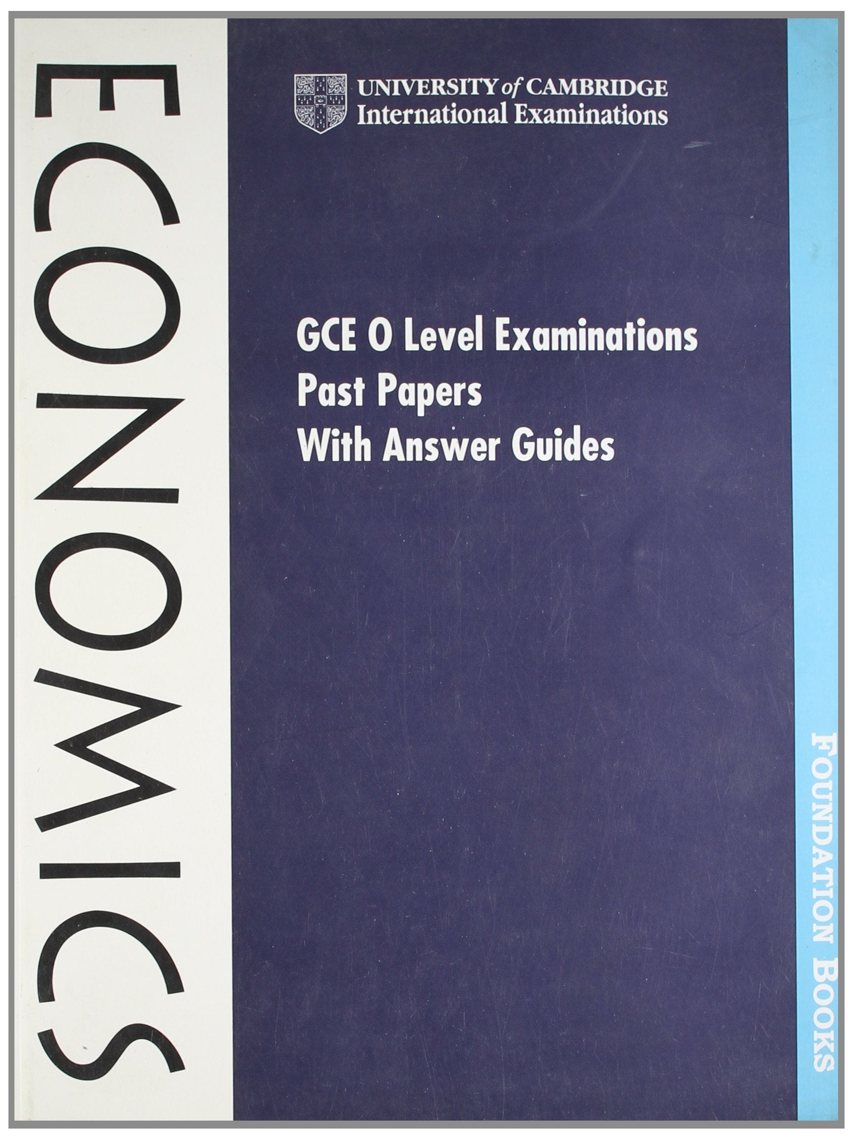 Gce O Level Examination Past Papers With Answer Guides: Economics India Edition (Cambridge International Examinations)