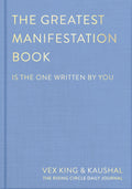 The Greatest Manifestation Journal (Is The One Written By You)
