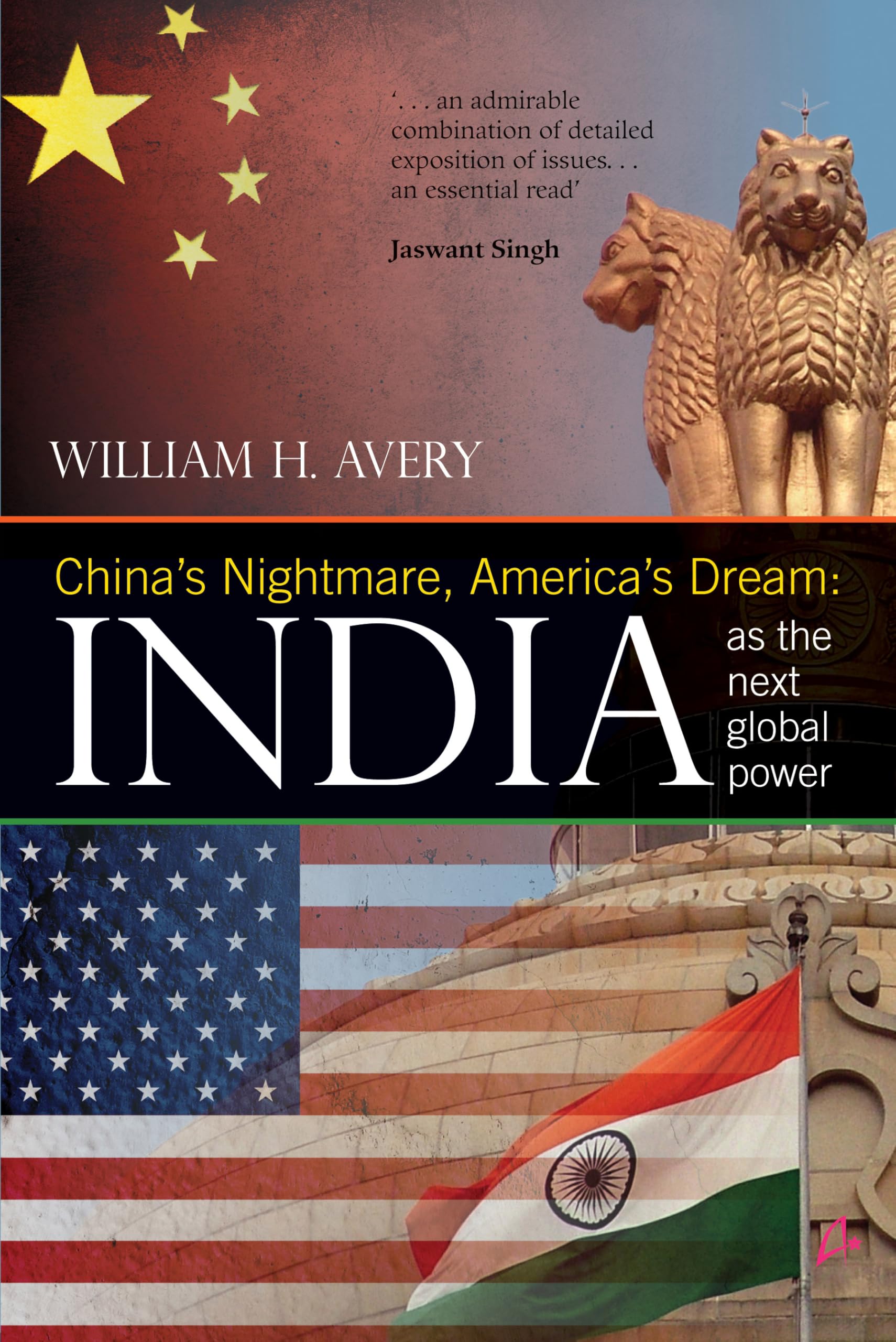ChinaS Nightmare, AmericaS Dream: India As The Next Global Power (English)