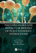 PHYTOMYCOLOGY AND MOLECULAR BIOLOGY OF PLANT PATHOGEN INTERACTIONS
