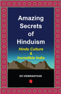 Amazing Secrets Of Hinduism: Hindu Culture and Incredible India