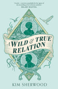 A Wild & True Relation: Or, A True Relation