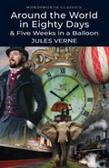 Around the World in Eighty Days: 5 Weeks in a Balloon (Wordsworth Classics)