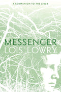 Messenger: A Haunting Dystopian Adventure About Sacrifice, Power, and a Divided Village (Giver Quartet, 3)