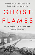 Ghost Flames: Life and Death in a Hidden War, Korea 19501953