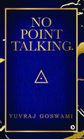 No Point Talking.