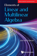 ELEMENTS OF LINEAR AND MULTILINEAR ALGEBRA*
