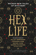 Hex Life: Wicked New Tales of Witchery