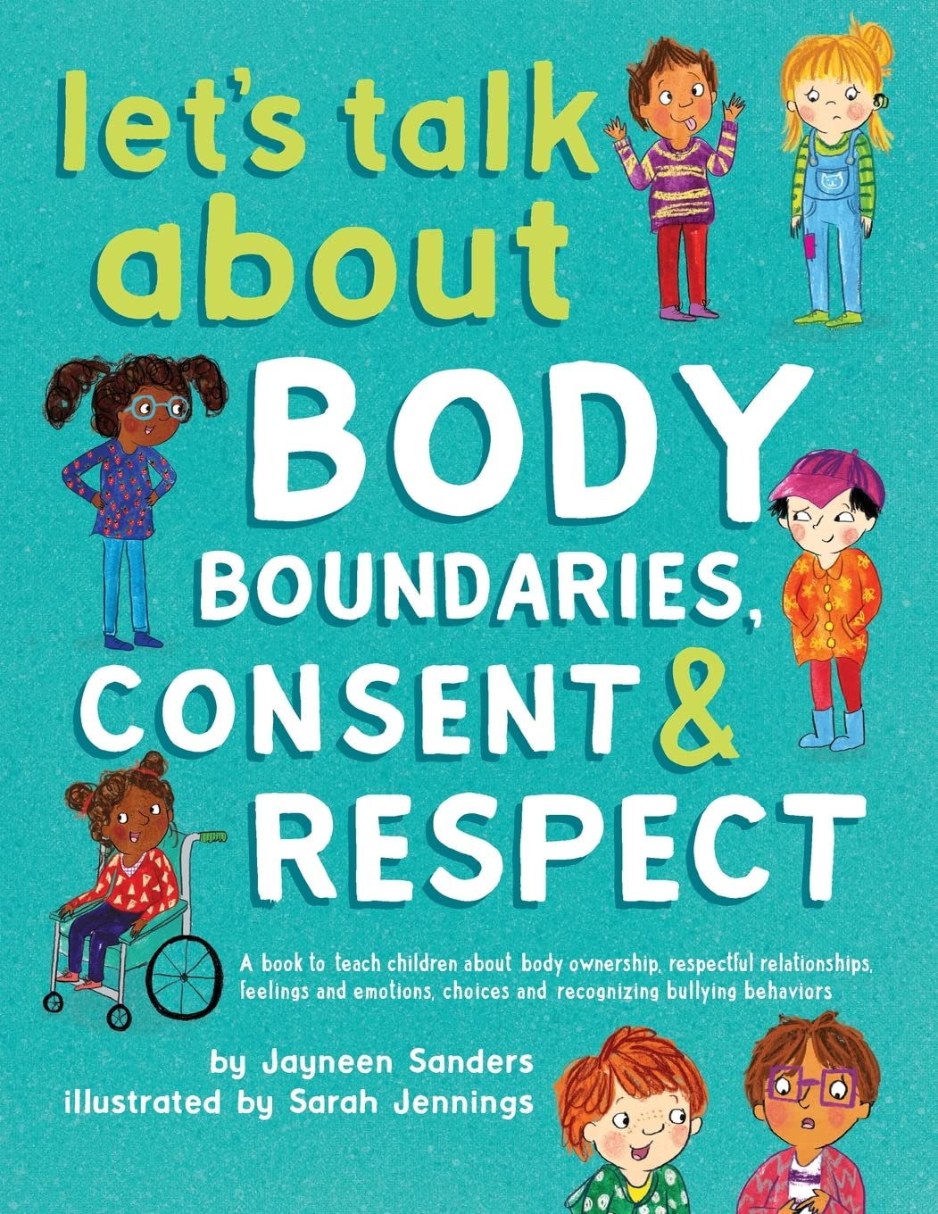 Lets Talk About Body Boundaries, Consent and Respect: Teach children about body ownership, respect, feelings, choices and recog