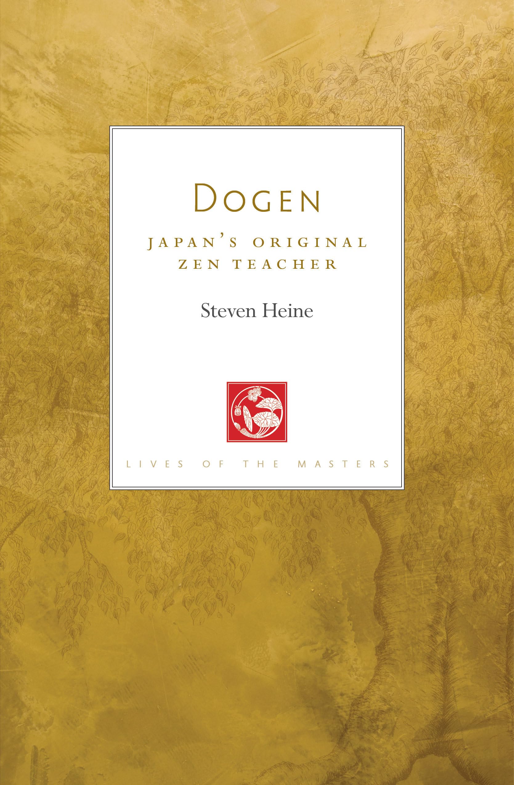 Dogen: Japans Original Zen Teacher: 8 (Lives of the Masters)