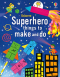 Usborne Superhero Things to Make and Do.