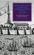 Naval Resistance to Britains Growing Power in India, 16601800: The Saffron Banner and the Tiger of Mysore (Worlds of the East 