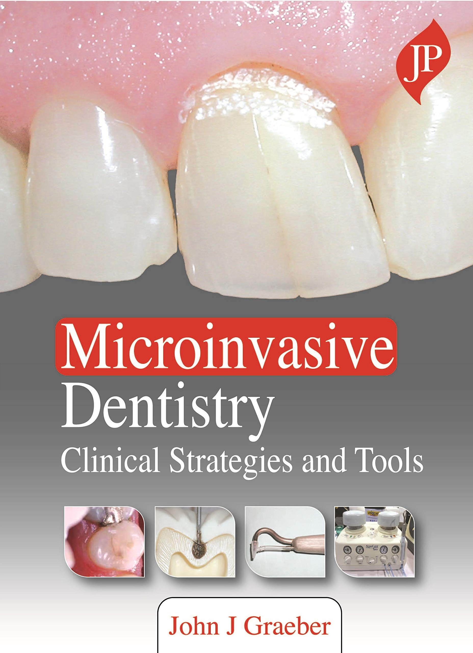 MICROINVASIVE DENTISTRY: CLINICAL STRATEGIES AND TOOLS