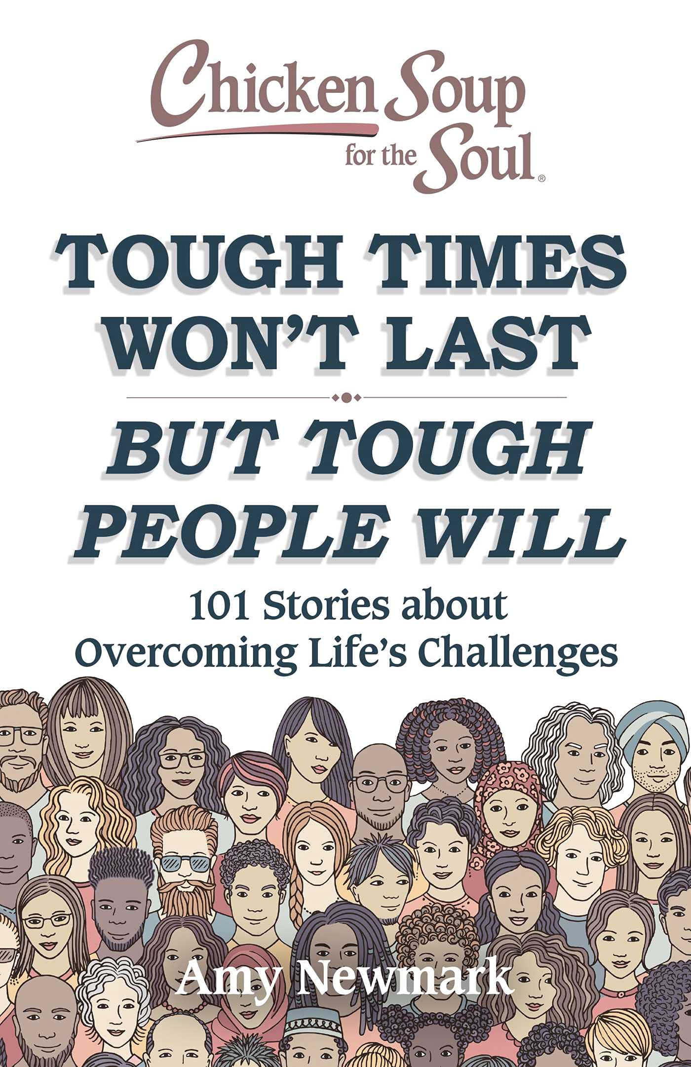 Chicken Soup For The Soul: Tough Times WonT Last But Tough People Will