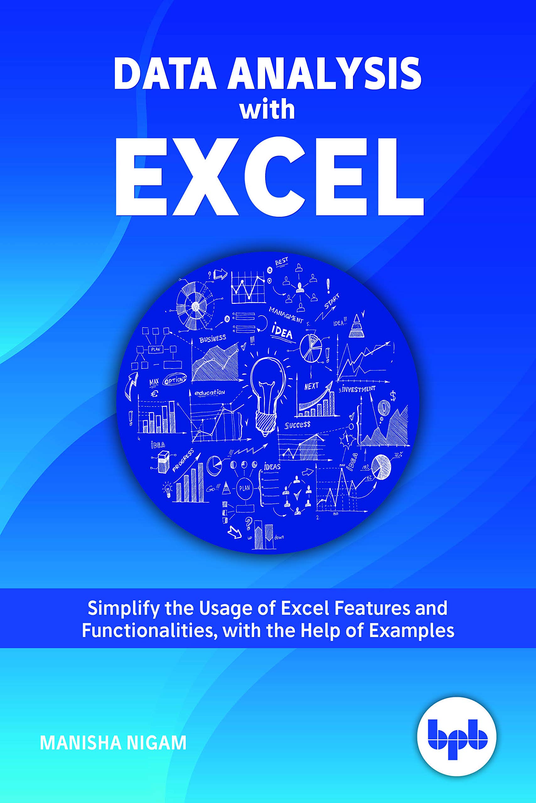 Data Analysis with Excel: Tips and tricks to kick start your excel skills