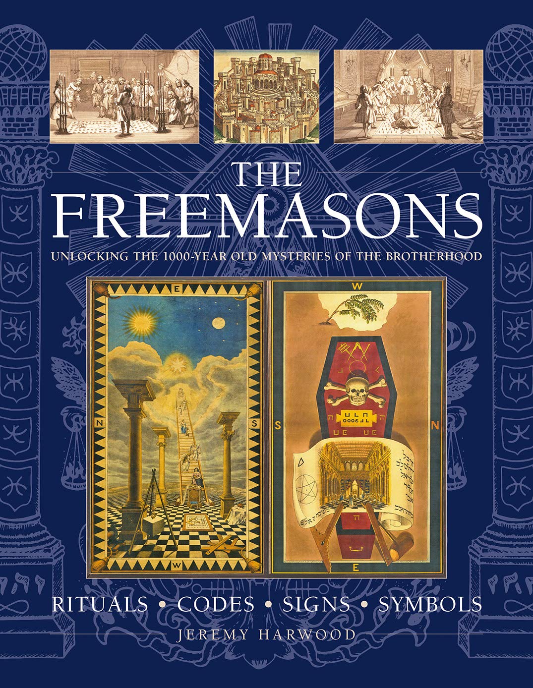 The Freemasons: Rituals, Codes, Signs, Symbols: Unlocking the 1000year old Mysteries of the Brotherhood