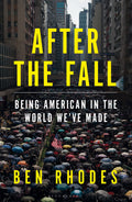 After The Fall: Being American In The World WeVe Made