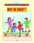 Character Building Why Be Bossy | Childrens Stories to Teach Leadership, Empathy, Cooperation, Respect, and Positive Behavior | 