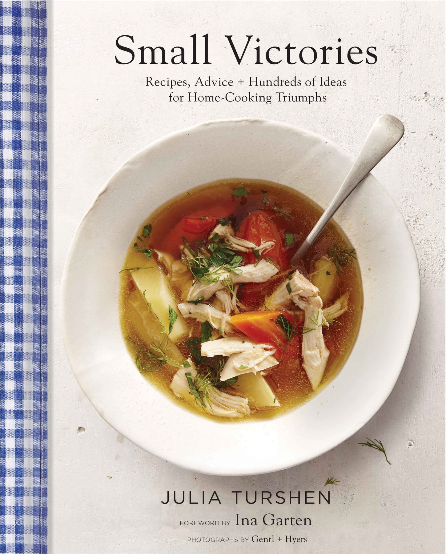 Small Victories: Recipes, Advice + Hundreds of Ideas for HomeCooking Triumphs