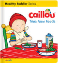 Caillou Tries New Foods (Caillous Essentials)