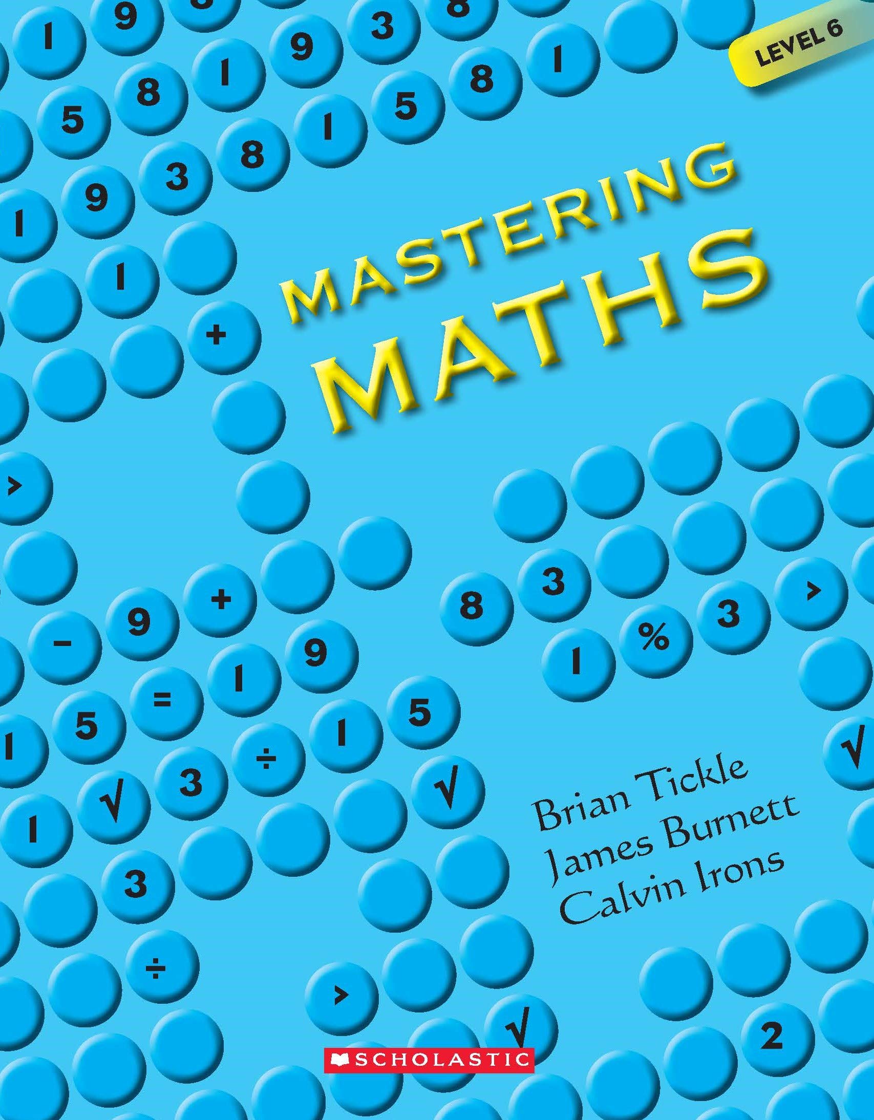 Mastering Maths Level 6, Na Brian Tickle; James Burnett And Clavin Irons