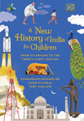 A New History Of India For Children: From Its Origins To The TwentyFirst Century