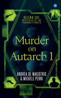 VeleraExi: Mysteries of the Paradox Planets  Murder on Autarch 1