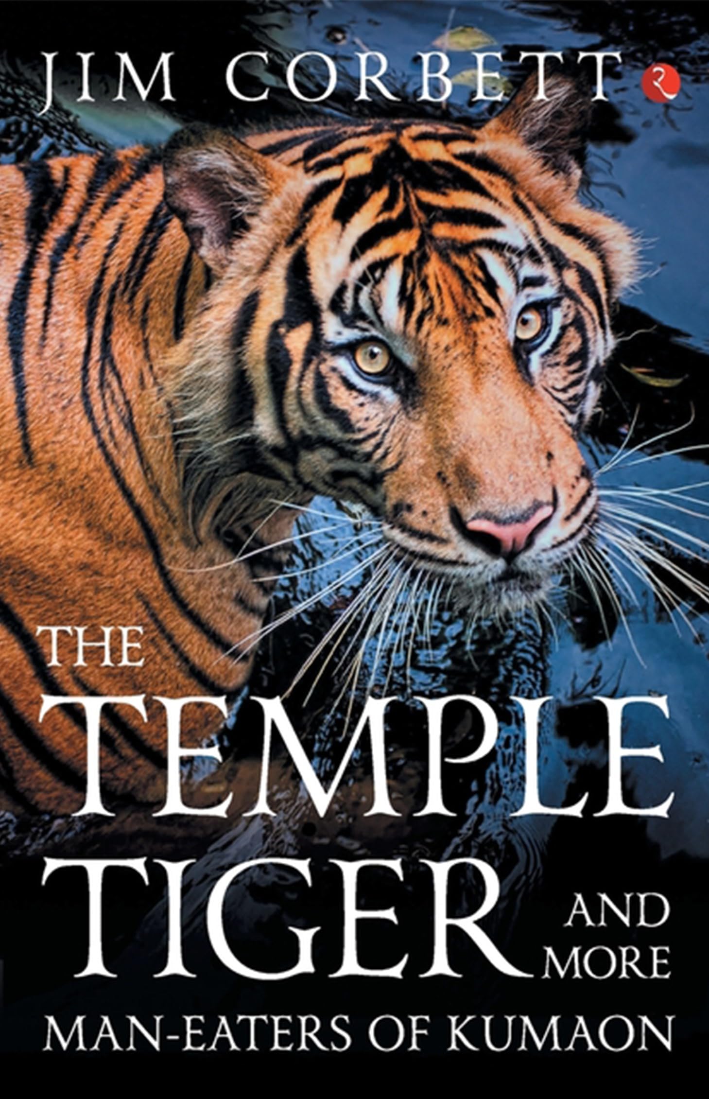 The Temple Tigers and More ManEaters of Kumaon