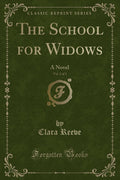 The School for Widows, Vol. 2 of 3: A Novel (Classic Reprint)