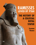 Ramesses, Loved By Ptah: The History Of A Colossal Royal Statue