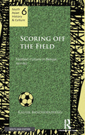 Scoring Off the Field: Football Culture in Bengal, 191180