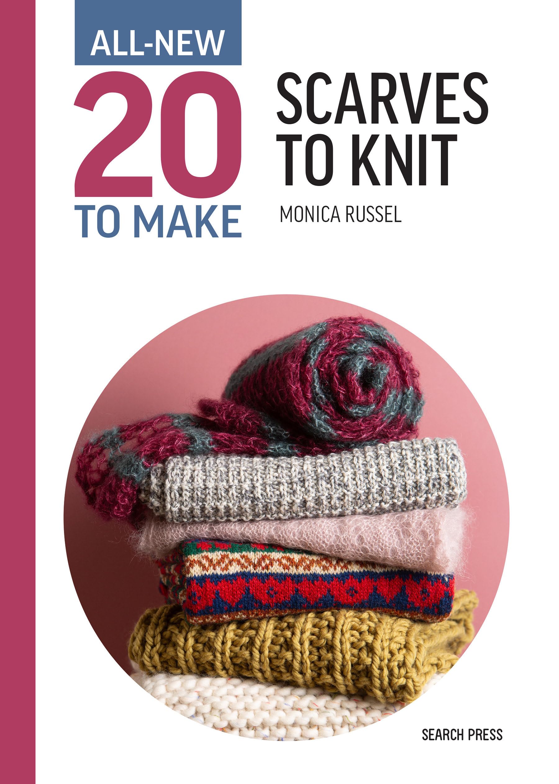 AllNew Twenty to Make: Scarves to Knit (All New 20 to Make)