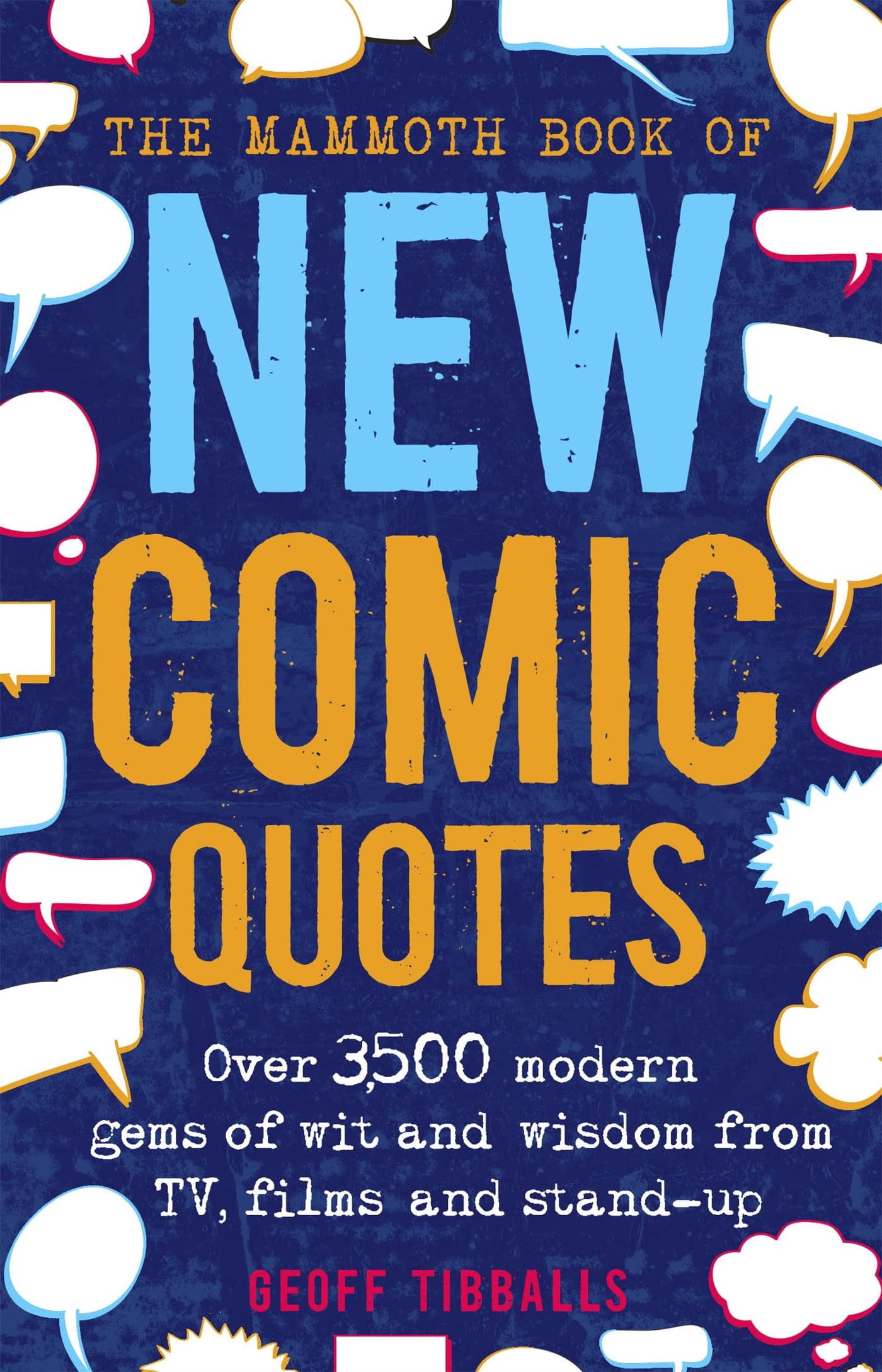 THE MAMMOTH BOOK OF NEW COMIC QUOTES: OVER 3,500 MODERN GEMS OF WIT AND WISDOM FROM TV, FILMS AND ST