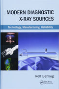 Modern Diagnostic XRay Sources: Technology, Manufacturing, Reliability